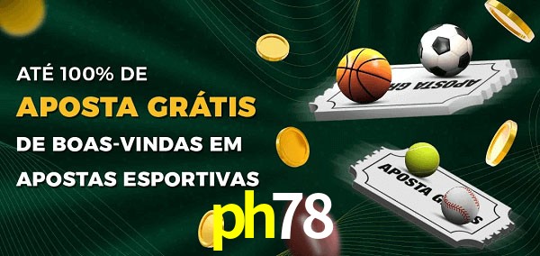 ph78 Ate 100% de Aposta Gratis