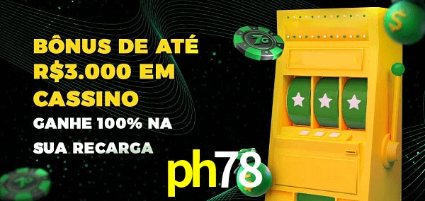 ph78 melhor bônus de depósito